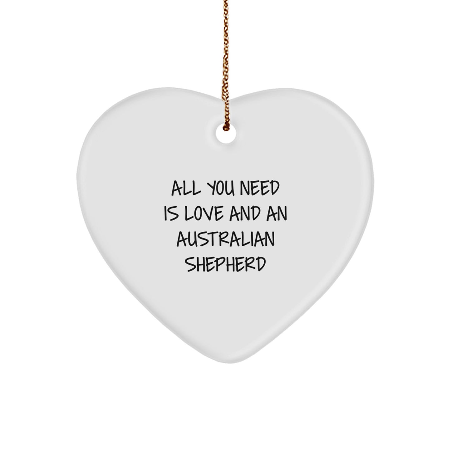 Australian Shepherd Dog Lovers' Heartfelt Gift for Christmas - 'All You Need Is Love' Quote, Heart Ornament Gifts from Men to Women - Image 1