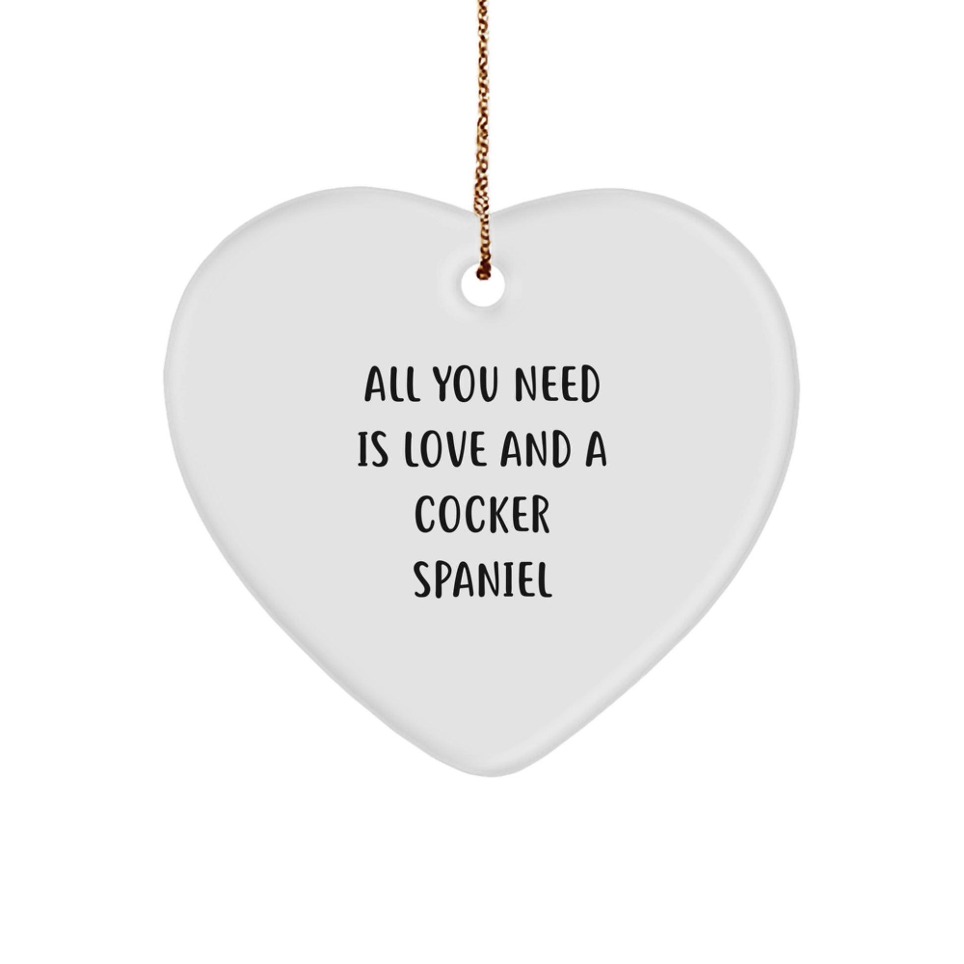 Cocker Spaniel Dog Heart Ornament - Funny Quote Gifts for Men or Women, Christmas Unique Ornament, Heart Shaped Home Decor - Image 1