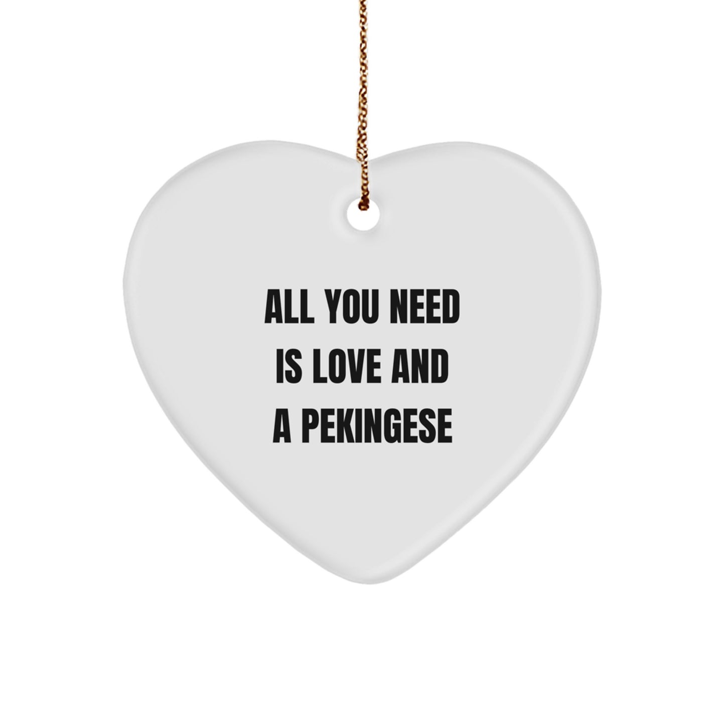 Pekingese Dog Lover Gifts from Family - All You Need Is Love And A Pekingese Heart Ornament for Christmas - Image 1