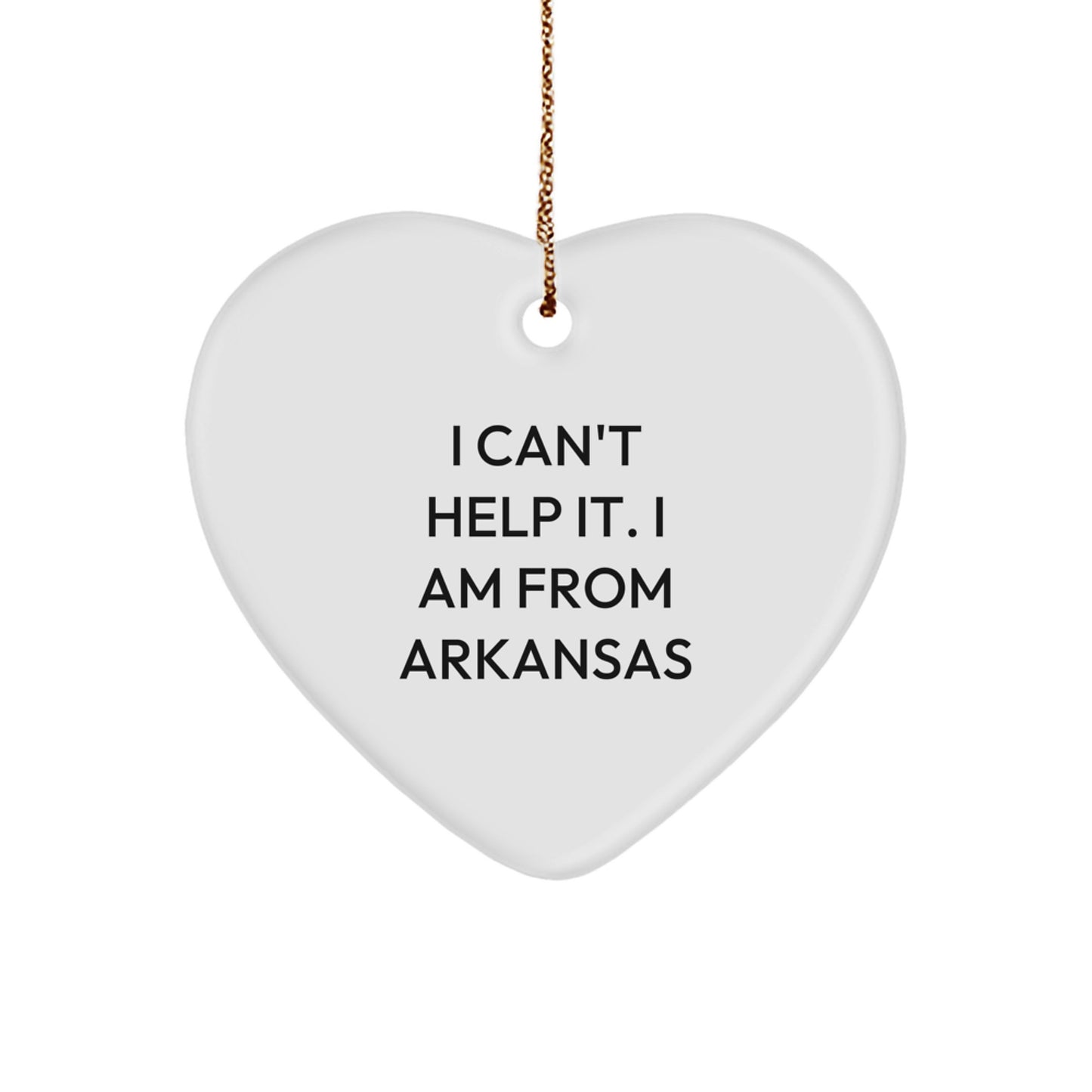 Funny Arkansas Gifts from Friends, Arkansas Heart Ornament, 'I Can't Help It. I Am From Arkansas' Quote, Perfect for Christmas - Image 1