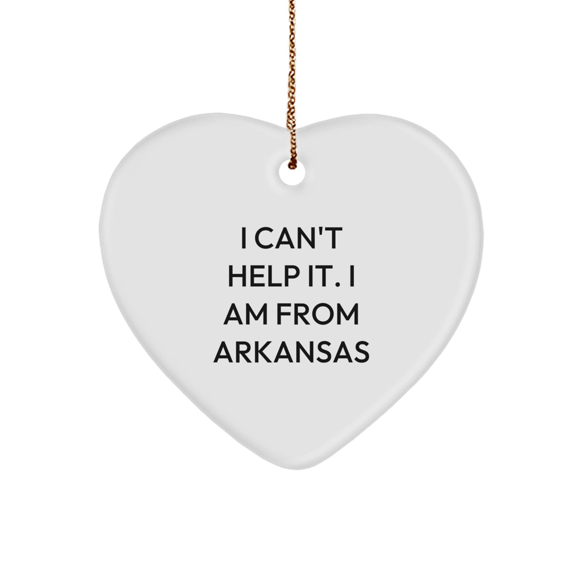 Funny Arkansas Gifts from Friends, Arkansas Heart Ornament, 'I Can't Help It. I Am From Arkansas' Quote, Perfect for Christmas - Image 1