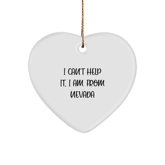 Nevada Heart Ornament Gifts from Men to Friends with Funny Quote 'I Can't Help It. I Am From Nevada' for Christmas Decorating - Image 1