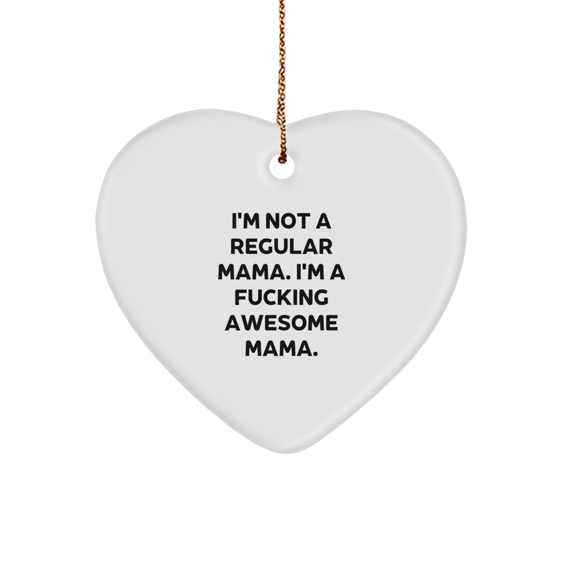 Funny Mama Gifts for Christmas - Heart Ornament, 'I'm Not A Regular Mama' Quote, Perfect for Mama, Funny Heart Shaped MDF Decoration, Gifts from Men, Women, Friends, Coworkers, Family - Image 1
