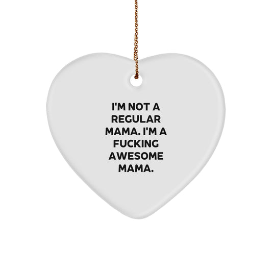 Funny Mama Gifts for Christmas - Heart Ornament, 'I'm Not A Regular Mama' Quote, Perfect for Mama, Funny Heart Shaped MDF Decoration, Gifts from Men, Women, Friends, Coworkers, Family - Image 1