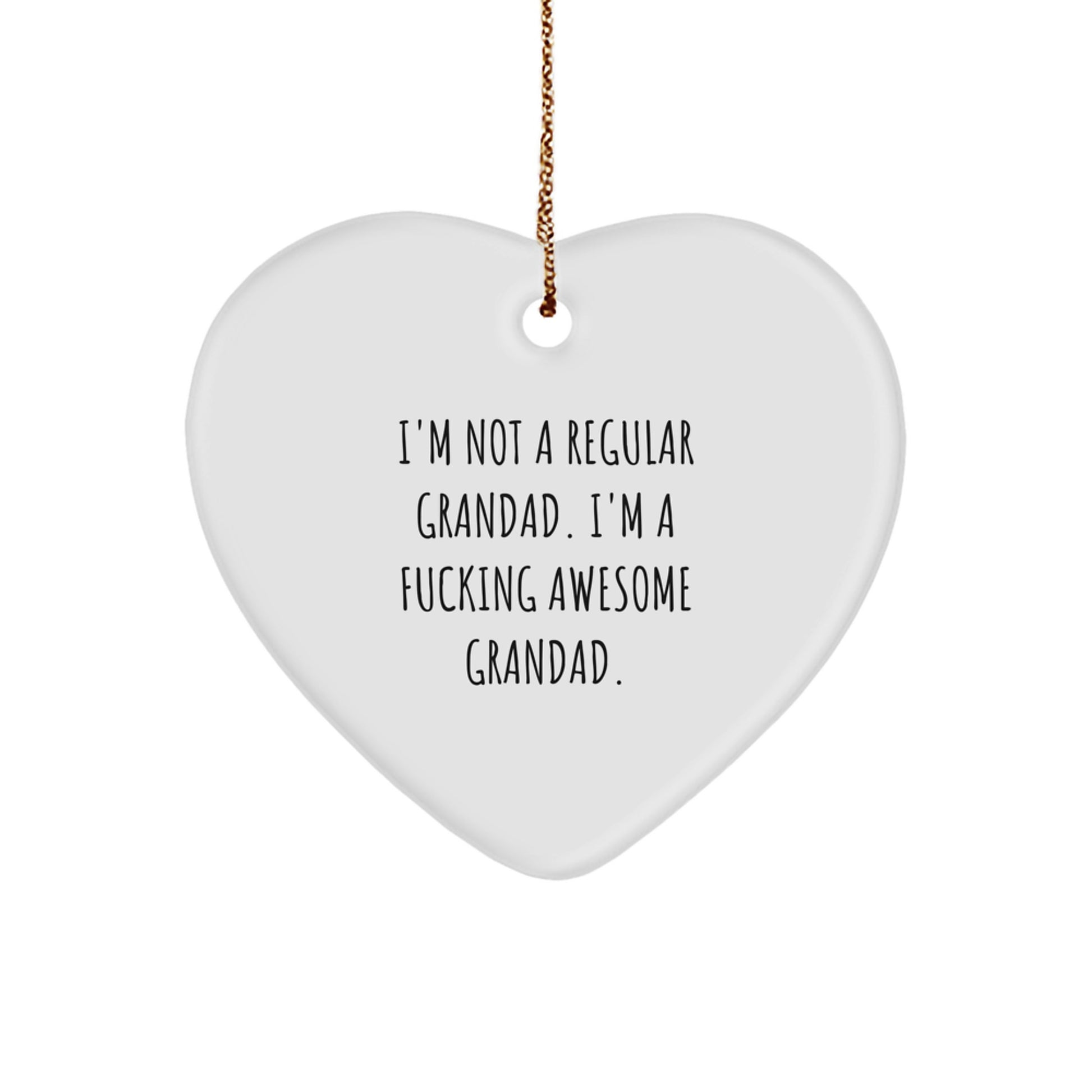 Funny Grandad Gifts from Men for Grandad Heart Ornament Quote 'I'm Not A Regular Grandad. I'm A F--king Awesome Grandad.' Christmas Unique Presents - Image 1