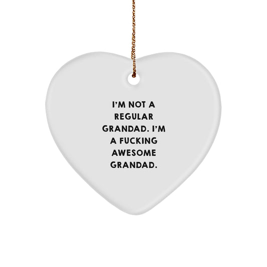 Funny Grandad Gifts, Heart Ornament, I'm Not A Regular Grandad. I'm A F--king Awesome Grandad. Unique Christmas Unique Gifts for Grandad, Men, Family - Image 1