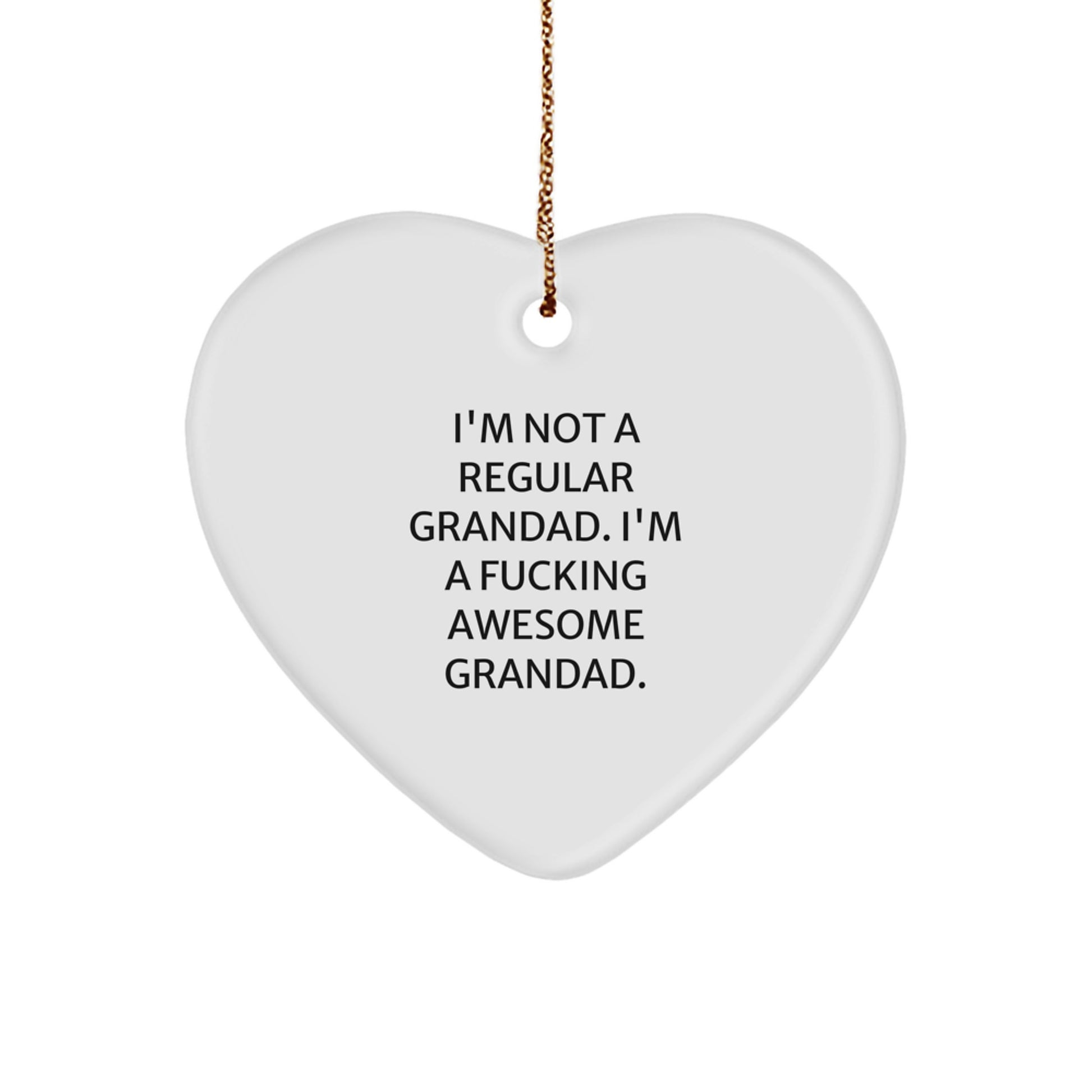 Funny Grandad Gifts for Him - Heart Ornament, I'm Not A Regular Grandad. I'm A F--king Awesome Grandad. Christmas Unique Presents from Family - Image 1