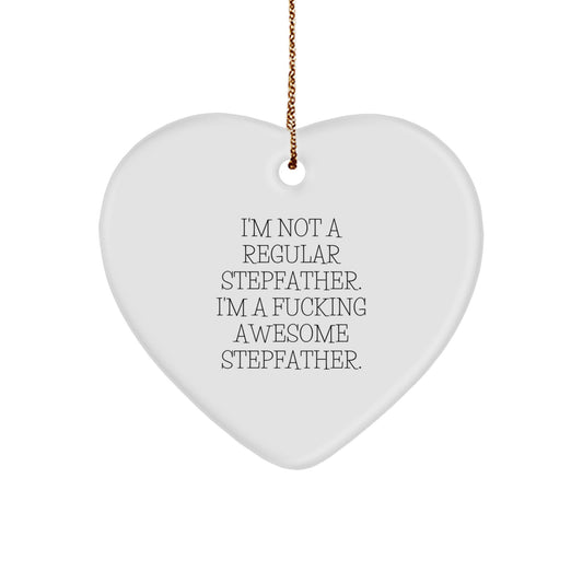 Funny Stepfather Gifts for Him - Awesome Stepfather Heart Ornament, 'I'm Not A Regular Stepfather. I'm A F--king Awesome Stepfather.', Christmas Unique Gifts from Husband to Stepfather - Image 1