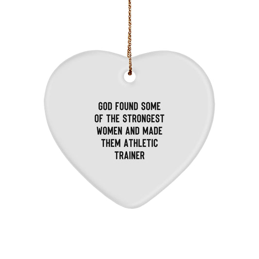 Funny Athletic Trainer Inspirational Gifts from Men, Heart Ornament Quote - God Found Some Of The Strongest Women And Made Them Athletic Trainer, Christmas Unique Gifts for Women - Image 1