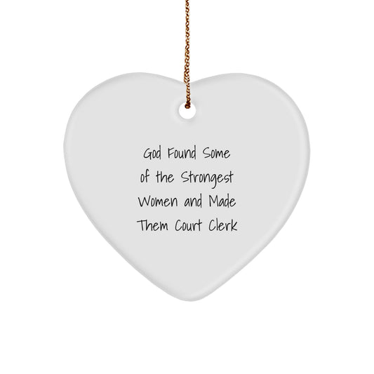 Funny Court Clerk Heart Ornaments Gifts from Men to Women Friends Coworkers Family - God Found Some Of The Strongest Women - Image 1