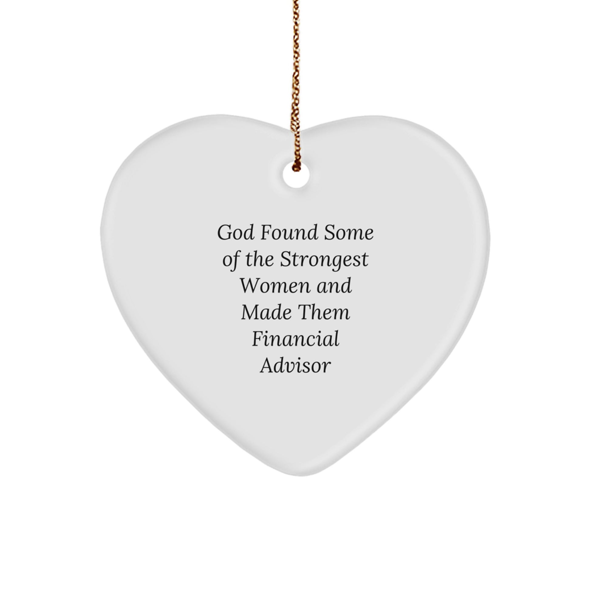 Funny Financial Advisor Christmas Unique Gifts from Friends and Family, Heart Ornament for Women or Men, Inspirational Quote for Strong Women and Men - Image 1