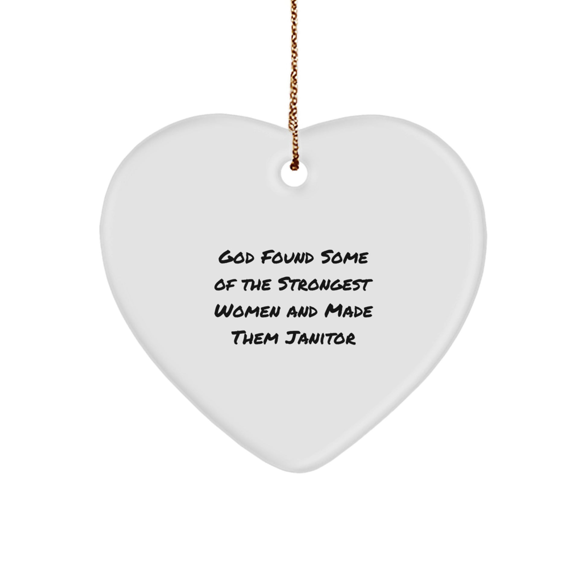 Funny Janitor Gifts for Women, Inspirational Heart Ornament Quote - God Found Some Of The Strongest Women Made Them Janitors, Christmas Unique Gifts from Friends - Image 1