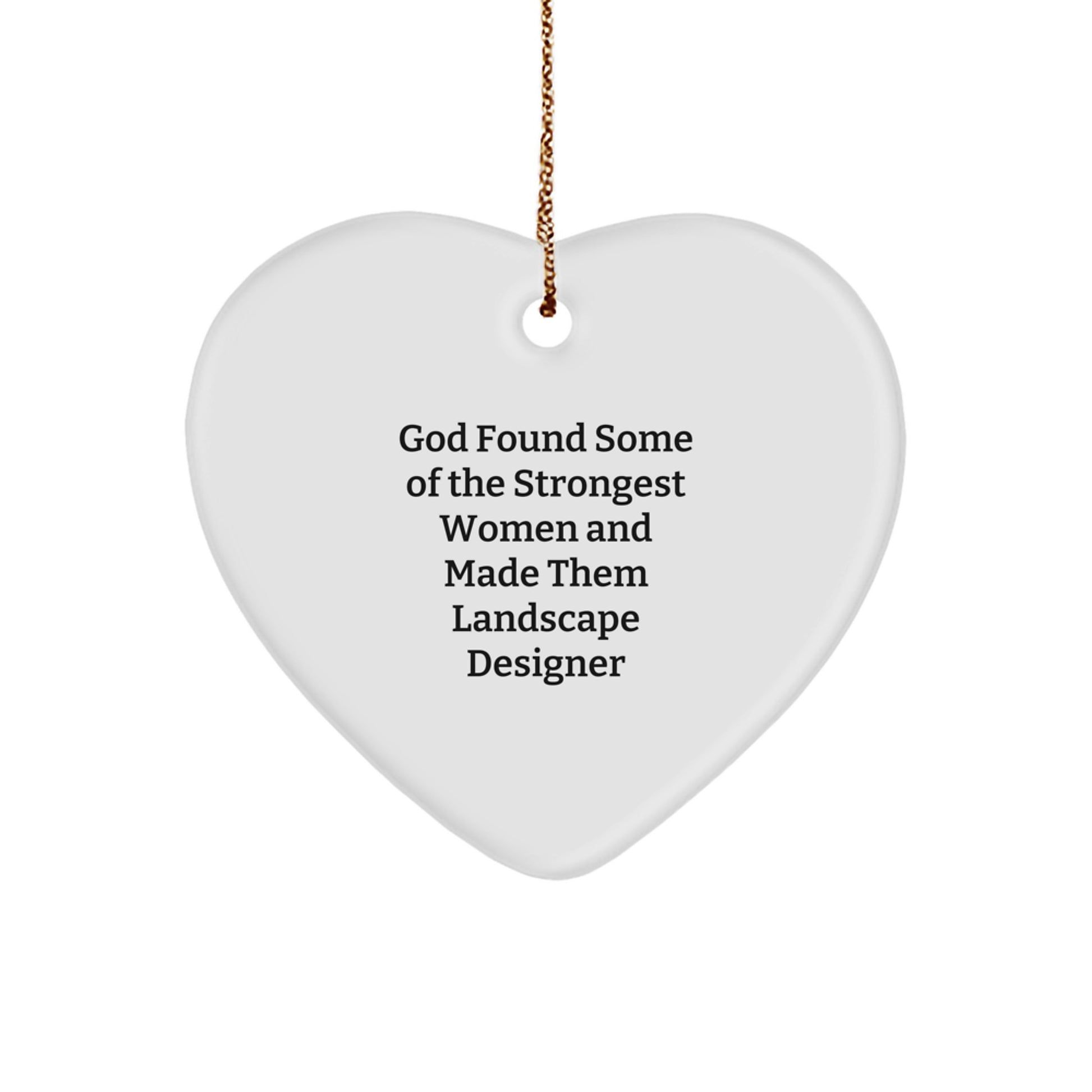 Funny Inspirational Gifts from Women to Landscape Designers for Christmas - Heart Ornament - Image 1