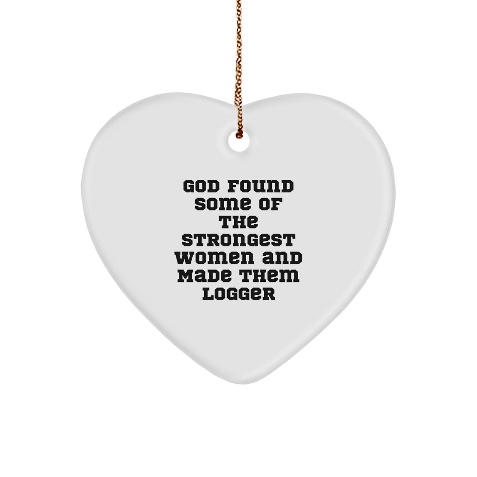 Funny Logger Heart Ornament Gifts from Men for Women Friends, Unique Christmas Decorations, Inspirational Quote - Image 1