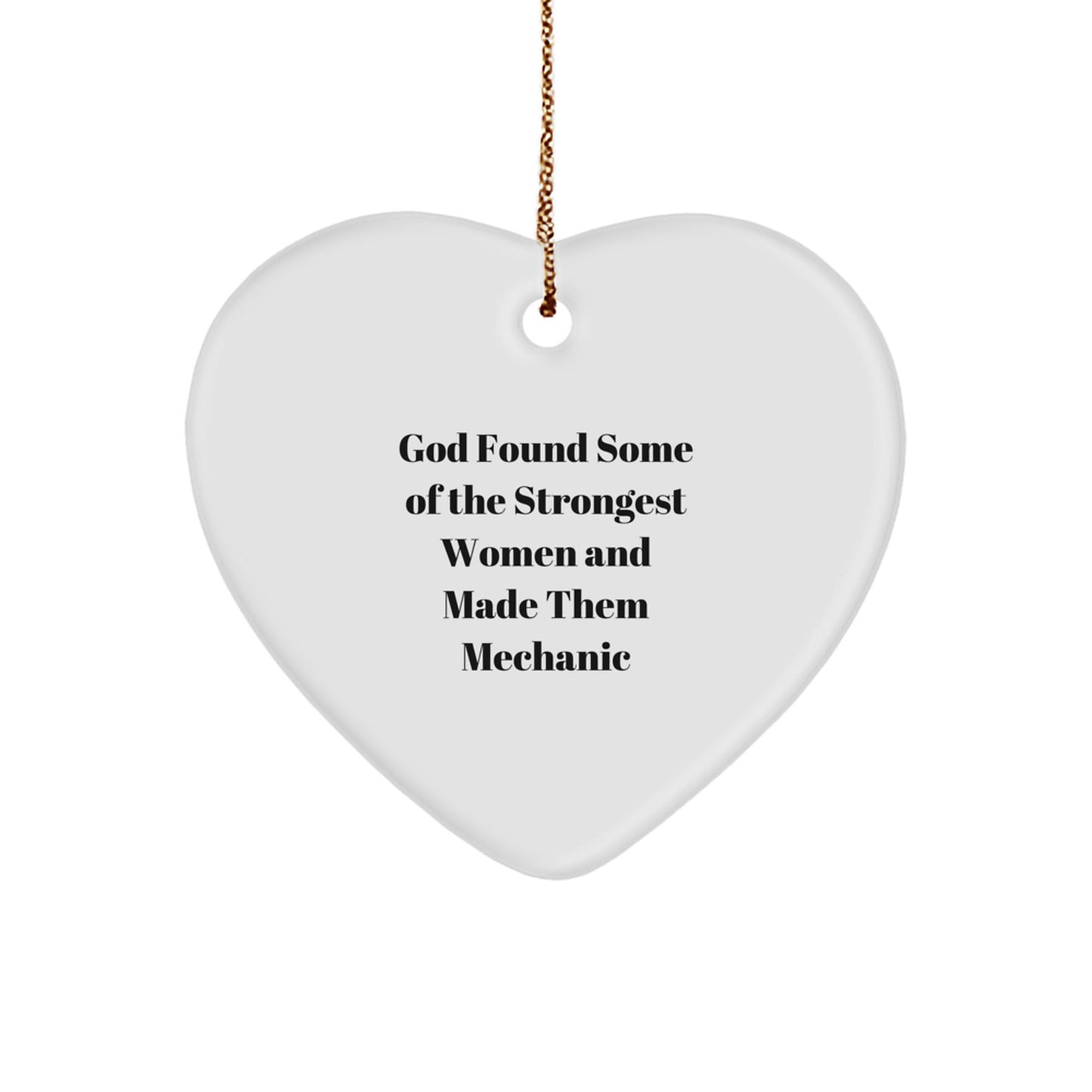 Funny Mechanic Gifts for Christmas - Heart Ornament from God's Strongest Women Quote - Image 1