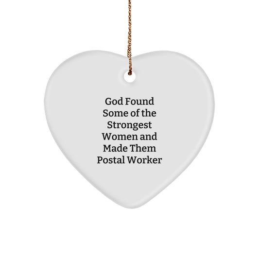 Funny Postal Worker Gifts from Family for Christmas Unique Heart Ornament, God Found Some Of The Strongest Women And Made Them Postal Worker - Image 1