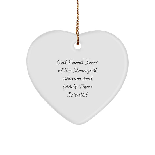 Funny Scientist Gifts from Men for Women - Heart Ornament, God Found Some Of The Strongest Women And Made Them Scientist, Unique Christmas Unique Gifts for Scientist - Image 1
