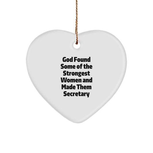 Funny Secretary Gifts from Friends, Heart Ornament for Women, Inspirational Quote: 'God Found Some Of The Strongest Women And Made Them Secretary', White Heart Shaped Christmas Unique Gifts - Image 1