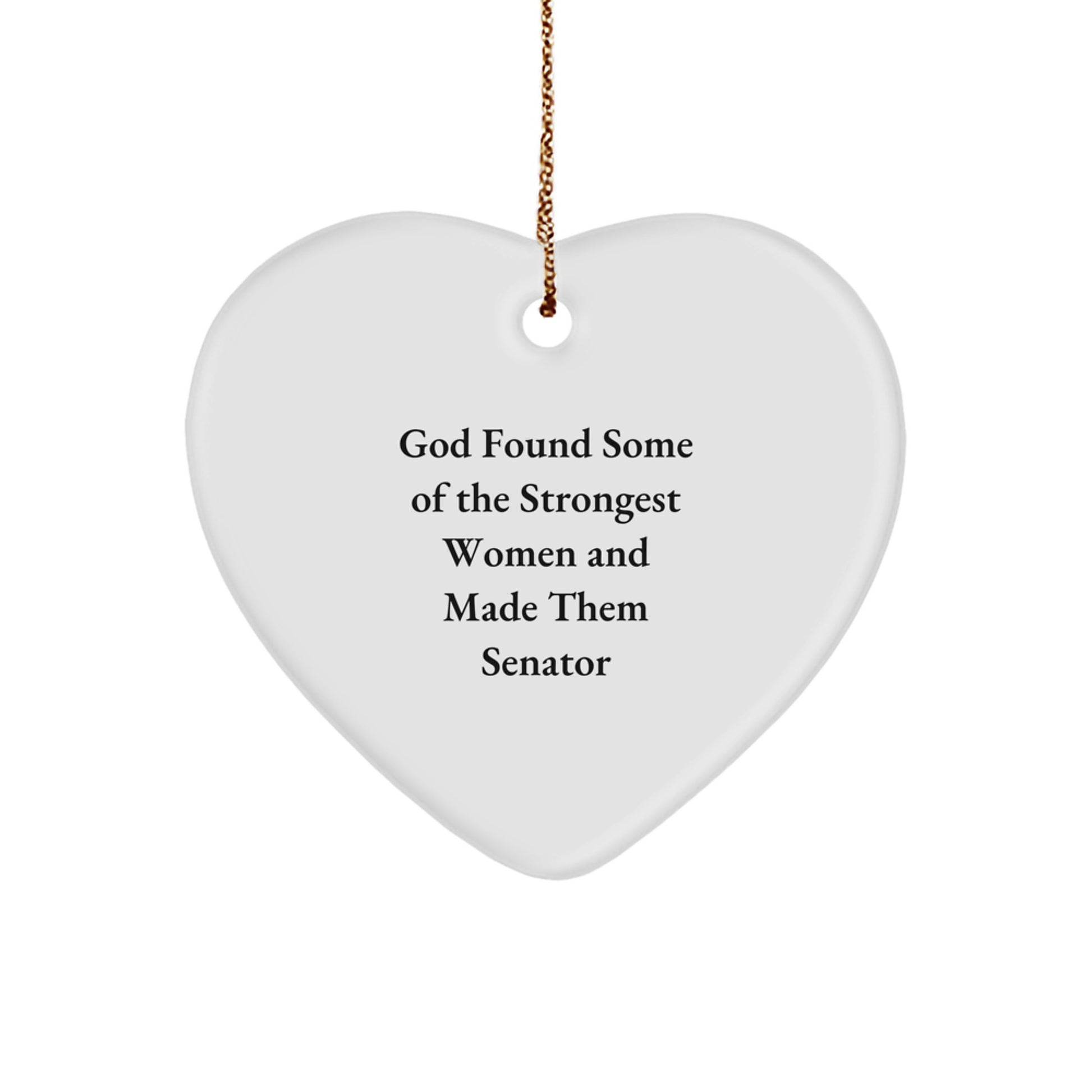 Funny Senator Gifts from God's Strongest Women - Heart Ornament for Christmas - Image 1