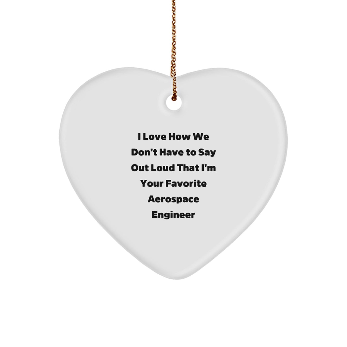 Aerospace Engineer Gifts, Funny Quote Heart Ornament, Gifts from Friends and Family for Him, Perfect Christmas Unique Gifts for Men - Image 1