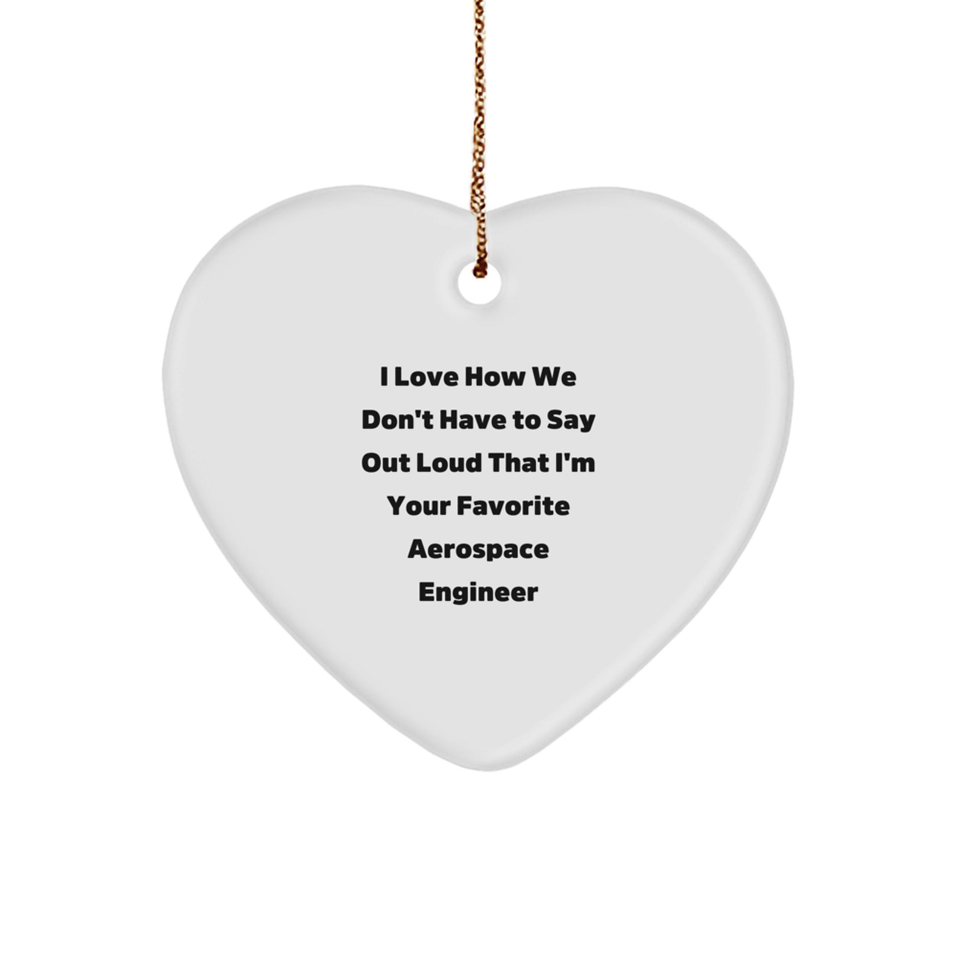 Aerospace Engineer Gifts, Funny Quote Heart Ornament, Gifts from Friends and Family for Him, Perfect Christmas Unique Gifts for Men - Image 1