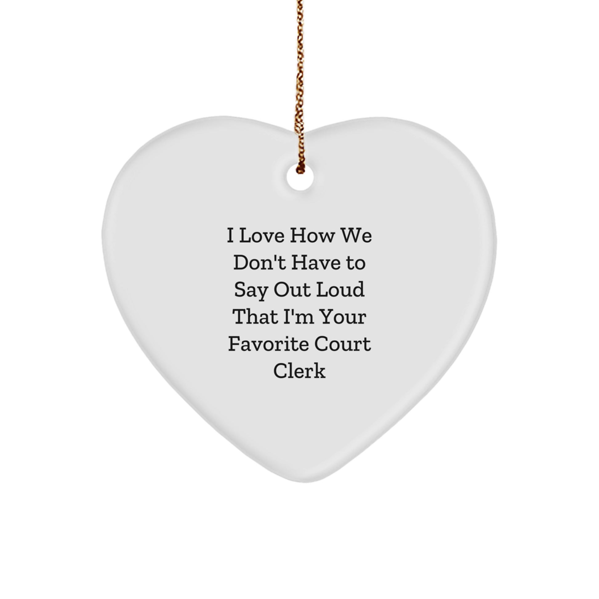 Funny Court Clerk Heart Ornament Gifts from Men for Favorite Court Clerk, Christmas Unique Gifts - Image 1