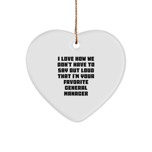Funny General Manager Heart Ornament Gifts from Men to Their Favorite GM - 'I Love How We Don't Have To Say Out Loud' - Christmas Unique Gifts for General Manager - Image 1