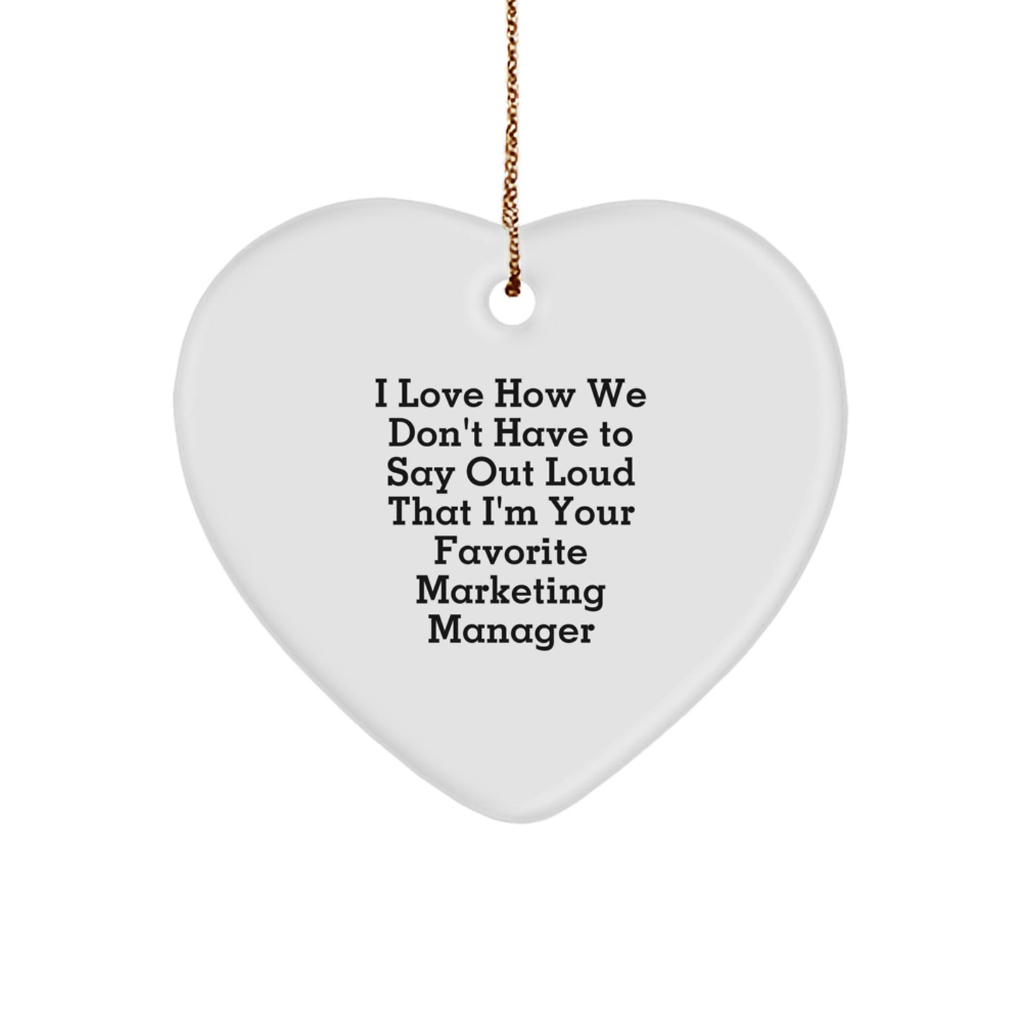 Marketing Manager Heart Ornament Gifts from Friends for Favorite Marketing Manager, Funny Quote, Christmas Ornament - Image 1