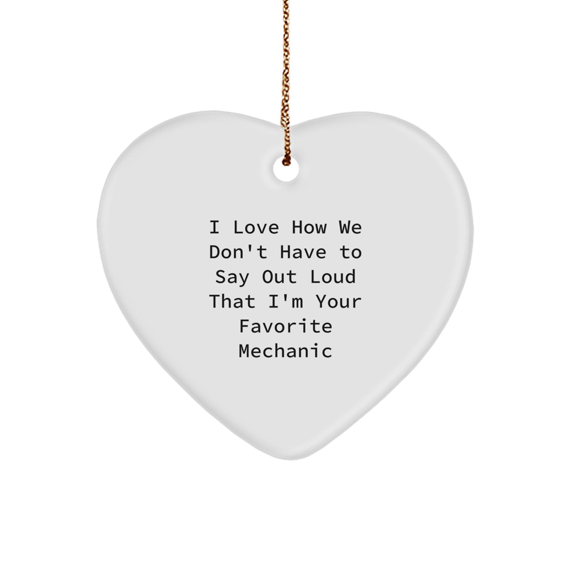 Funny Mechanic Gifts, Heart Ornament for Mechanic, Gifts from Friends to Mechanic on Christmas - Image 1