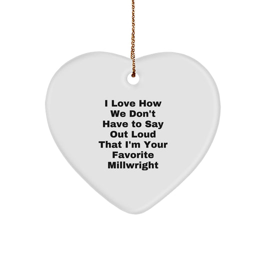 Funny Millwright Gifts from Friends, Christmas Unique Heart Ornaments for Favorite Millwright Guys, Heartfelt Quotes - Image 1