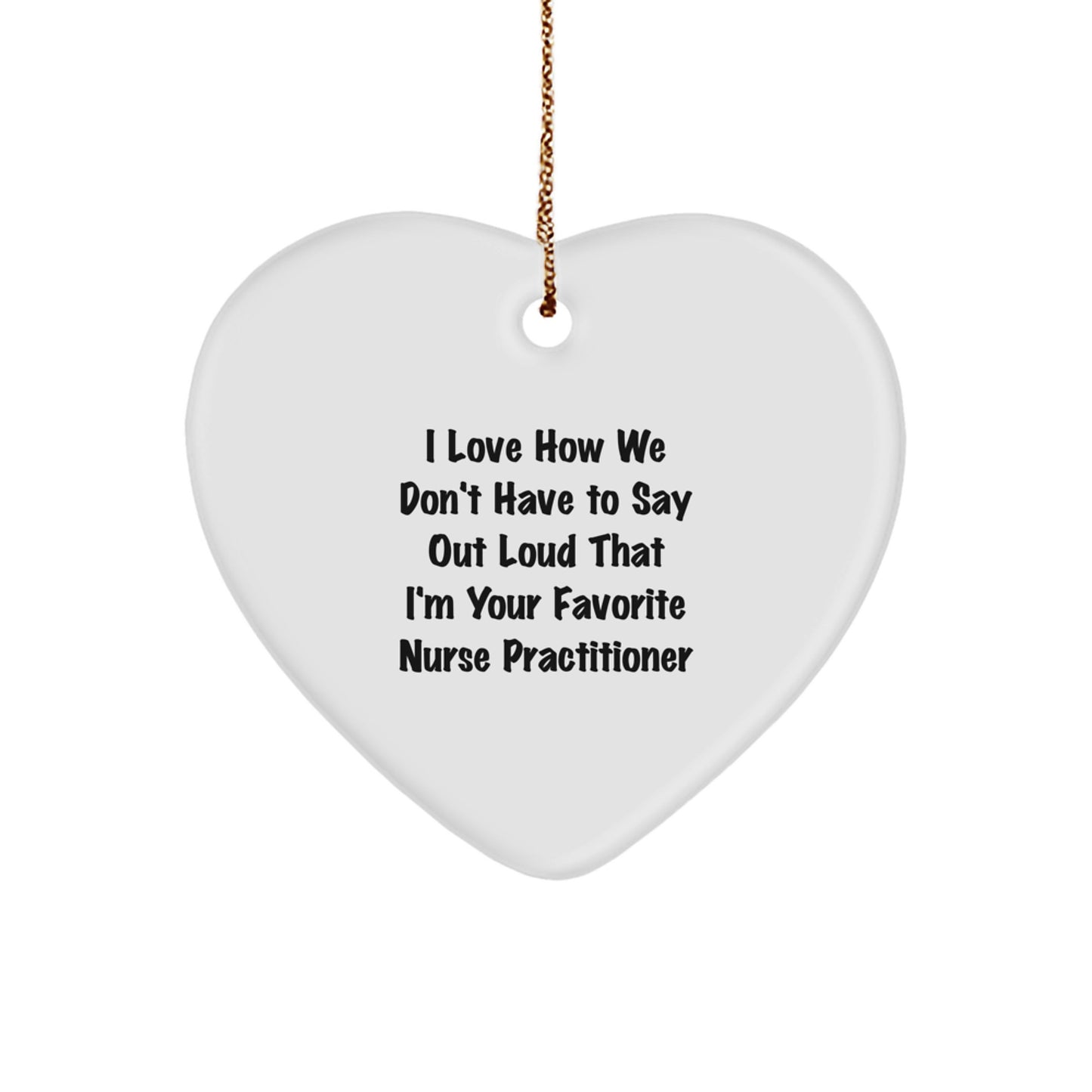Funny Heart Ornament Gifts from Men to Nurse Practitioner Friends at Christmas Time, Show I Love You - Image 1