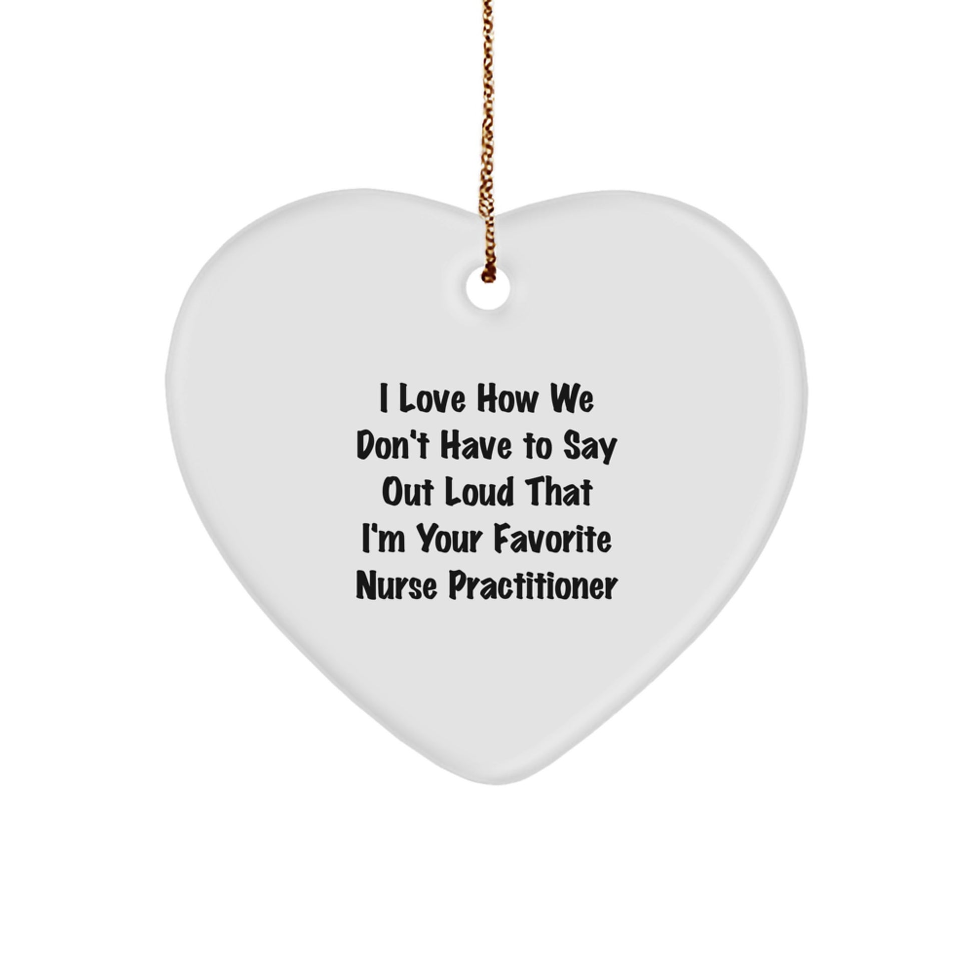 Funny Heart Ornament Gifts from Men to Nurse Practitioner Friends at Christmas Time, Show I Love You - Image 1