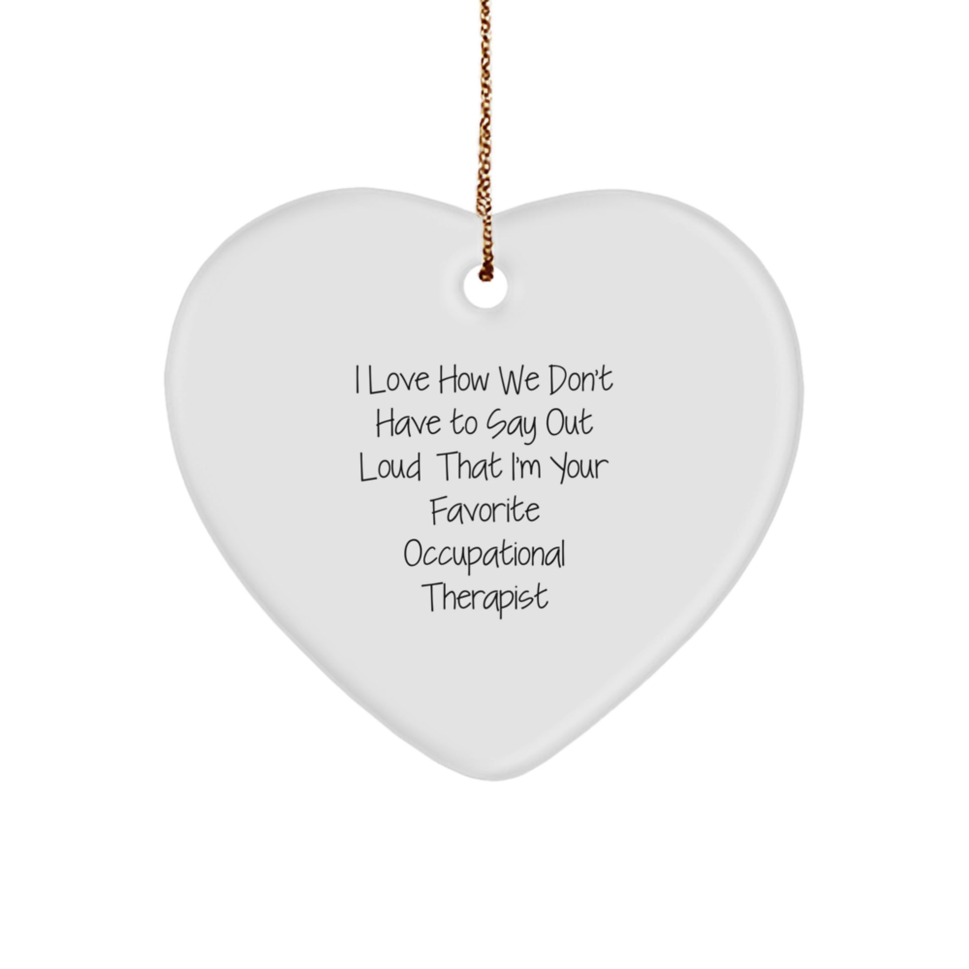 Funny Occupational Therapist Gifts from Friends for Favorite Occupational Therapist - Heart Ornament, Christmas Unique Gifts - Image 1