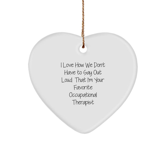 Funny Occupational Therapist Gifts from Friends for Favorite Occupational Therapist - Heart Ornament, Christmas Unique Gifts - Image 1