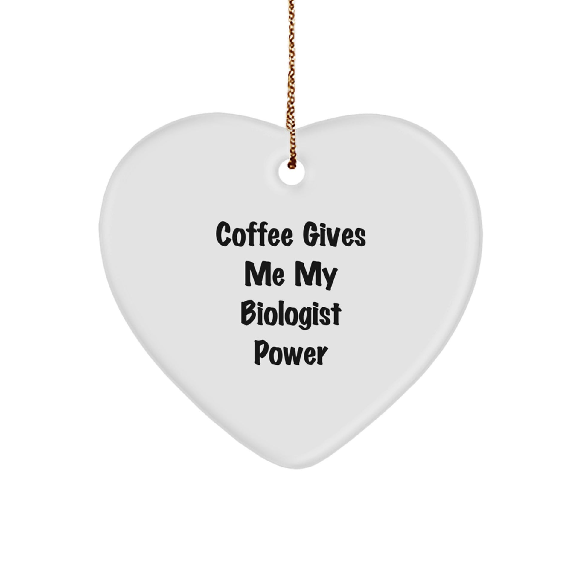 Funny Biologist Gifts for Men - Coffee Gives Me My Biologist Power Heart Ornament, Gifts from Family for Christmas Unique Gifts for Biologist Lovers - Image 1