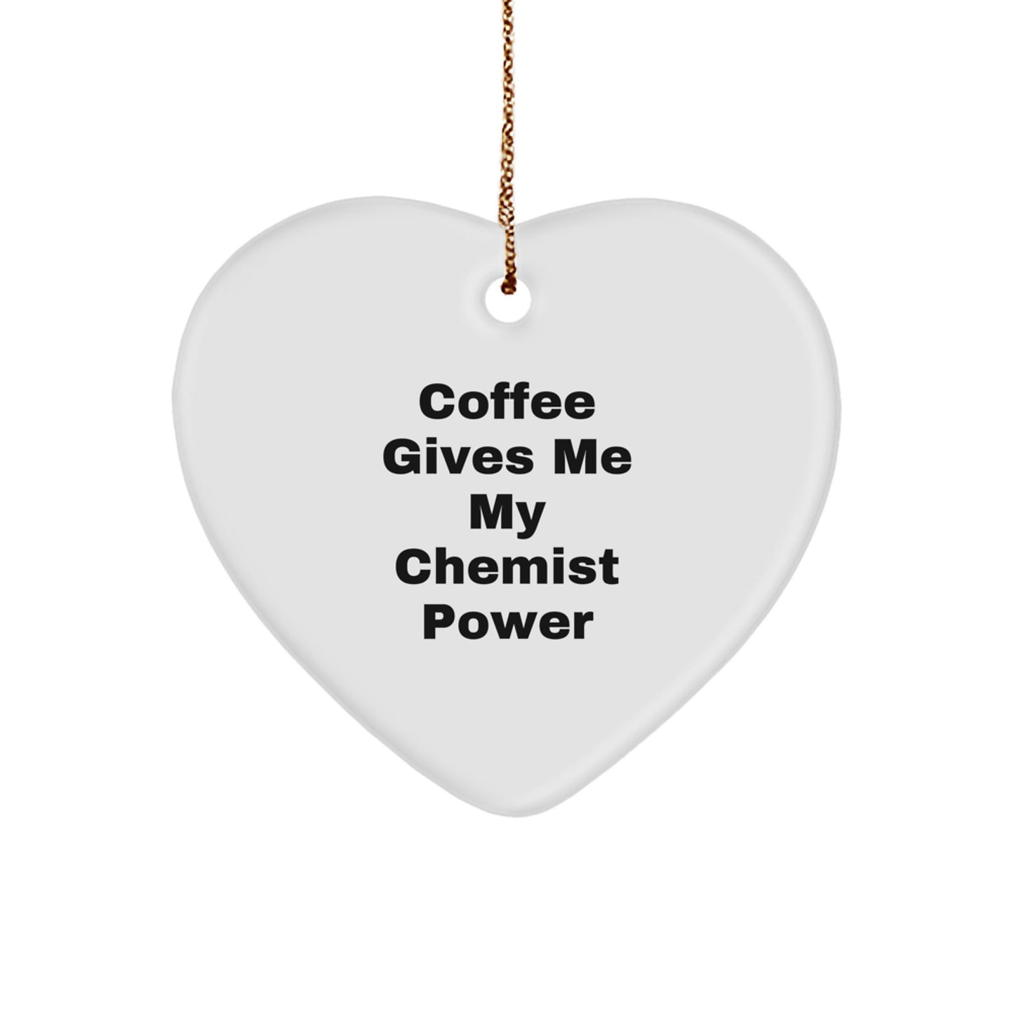 Funny Chemist Gifts from Friends, Heart Ornament for Chemist, Christmas Unique Gifts for Men, Women, Coworkers, Family, 'Coffee Gives Me My Chemist Power' - Image 1