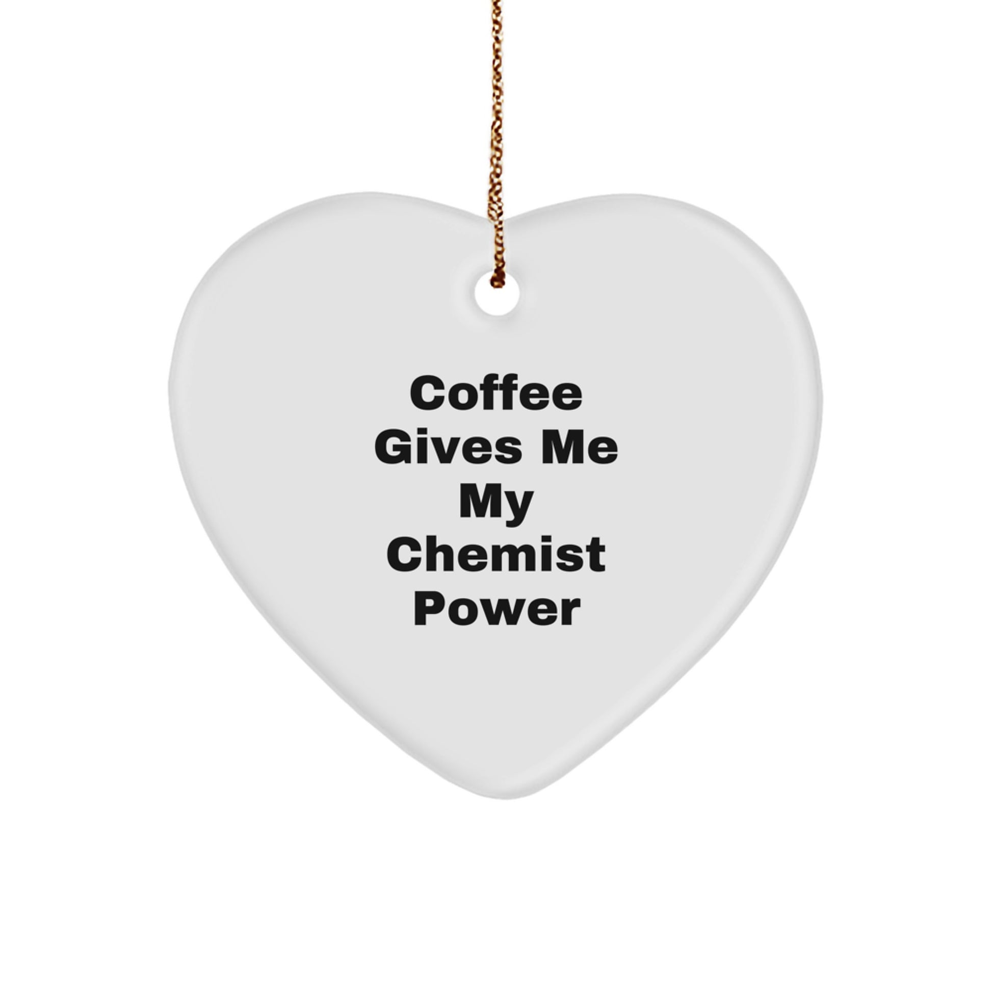 Funny Chemist Gifts from Friends, Heart Ornament for Chemist, Christmas Unique Gifts for Men, Women, Coworkers, Family, 'Coffee Gives Me My Chemist Power' - Image 1