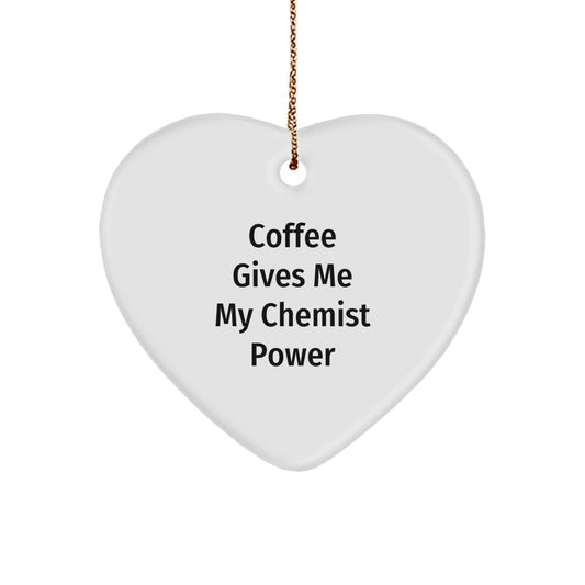Chemist Heart Ornament Gifts from Men to Friends for Christmas - Funny Quote 'Coffee Gives Me My Chemist Power' Heart Shaped Decor - Image 1