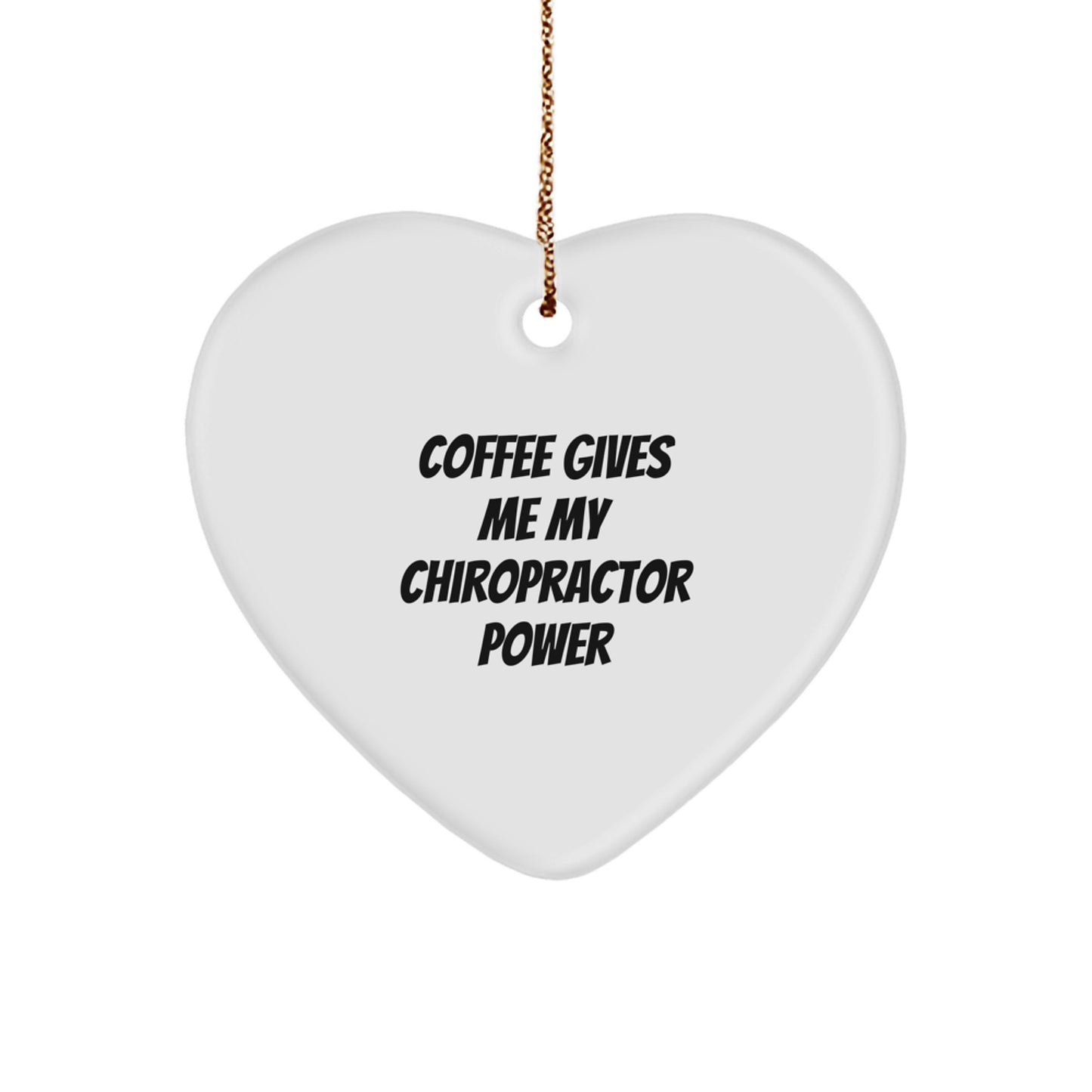 Funny Chiropractor Gifts, Heart Ornament with 'Coffee Gives Me My Chiropractor Power' Quote, Gifts from Friends for Chiropractor Colleagues - Image 1