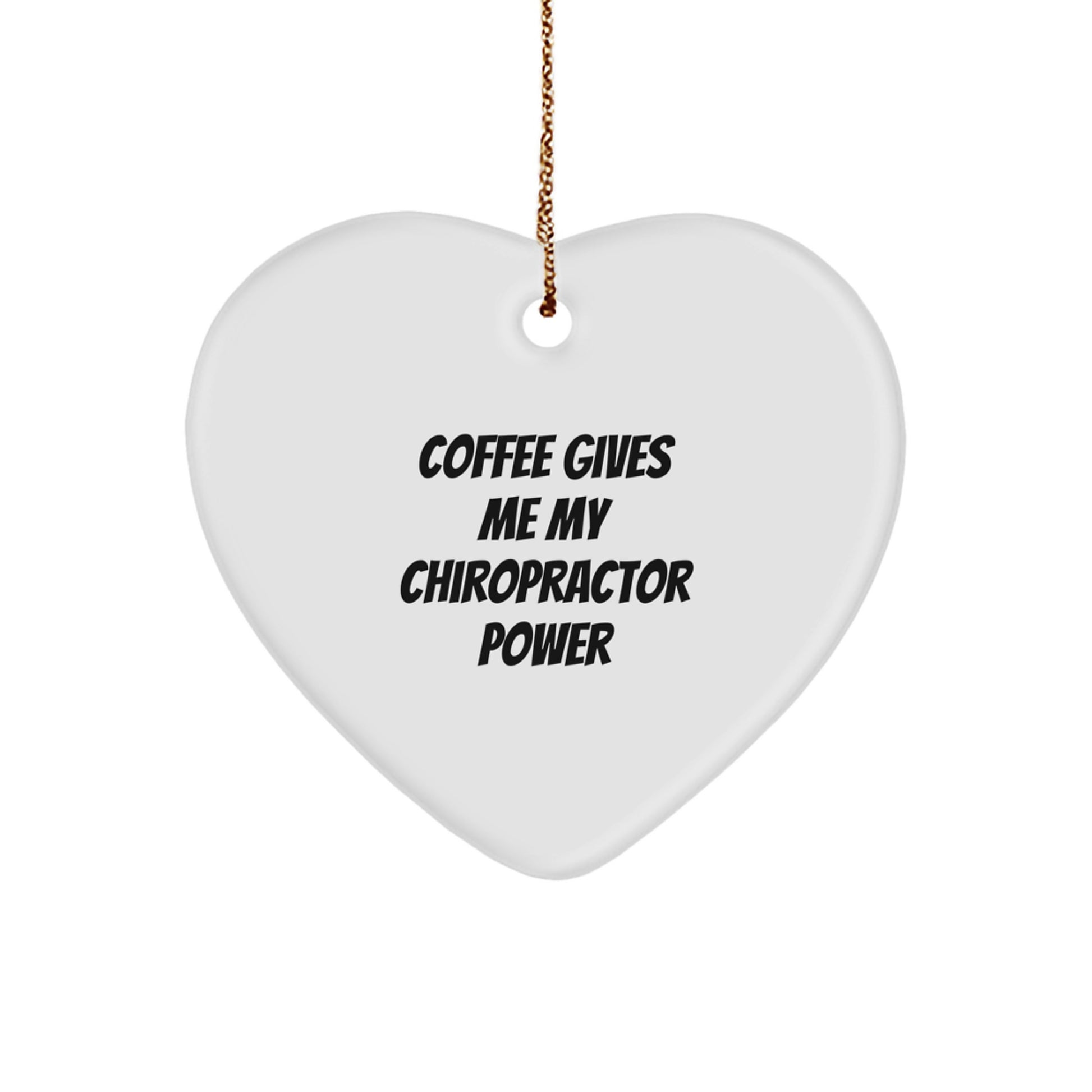 Funny Chiropractor Gifts, Heart Ornament with 'Coffee Gives Me My Chiropractor Power' Quote, Gifts from Friends for Chiropractor Colleagues - Image 1
