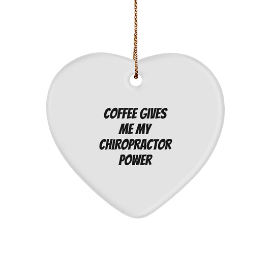 Funny Chiropractor Gifts, Heart Ornament with 'Coffee Gives Me My Chiropractor Power' Quote, Gifts from Friends for Chiropractor Colleagues - Image 1