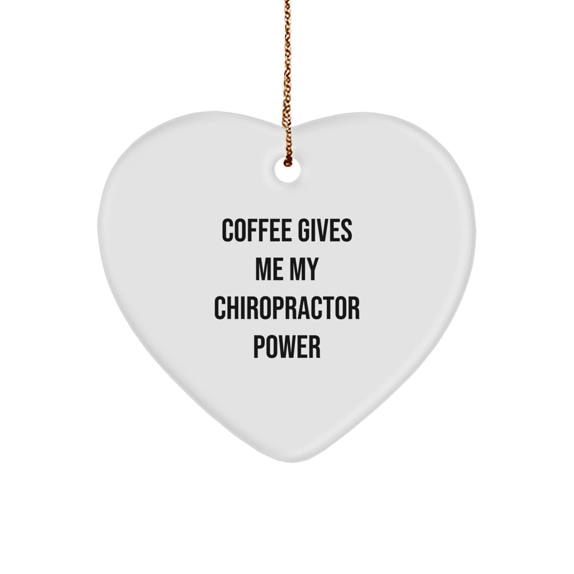 Funny Chiropractor Gifts from Men for Christmas Unique Heart Ornament Coffee Lovers 'Coffee Gives Me My Chiropractor Power' - Image 1