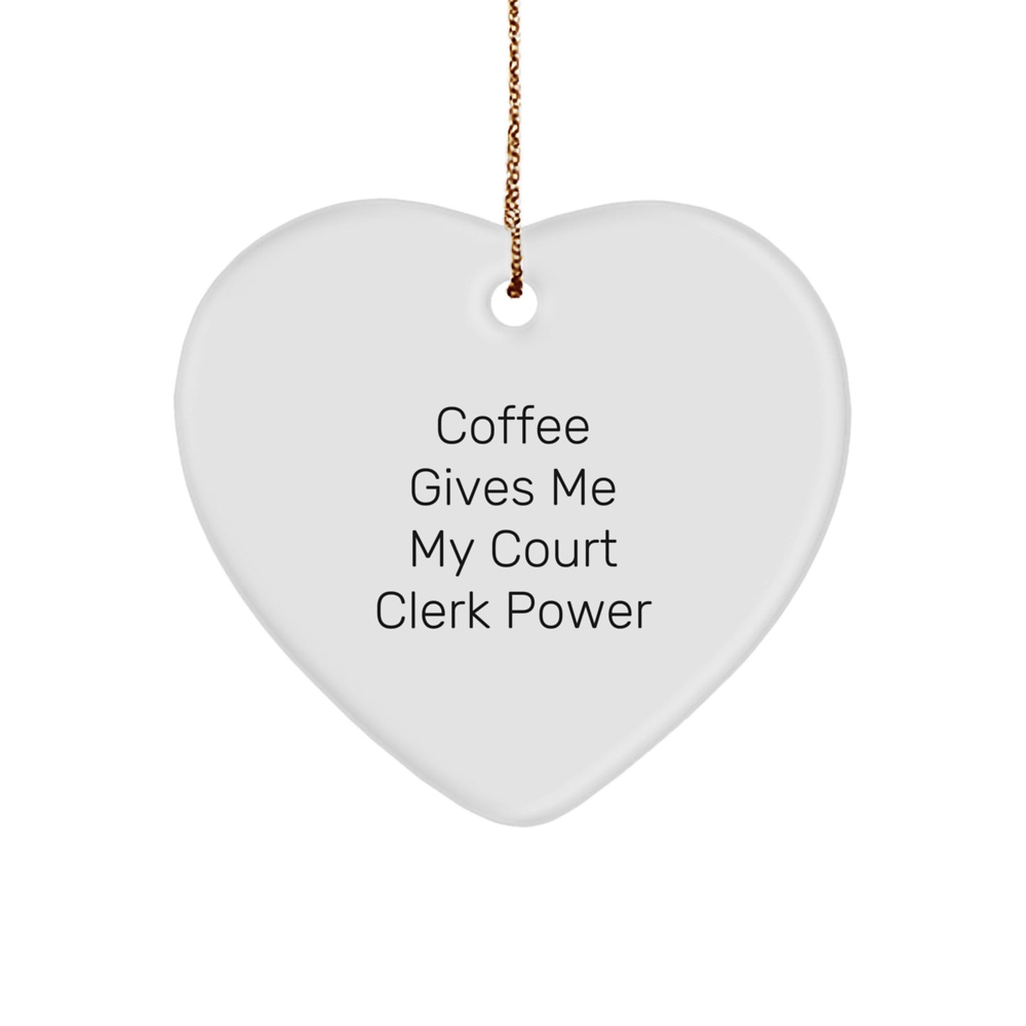 Funny Court Clerk Gifts: 'Coffee Gives Me My Court Clerk Power' Heart Ornament, Unique Christmas Unique Gifts for Women from Friends, Coworkers, Family - Image 1