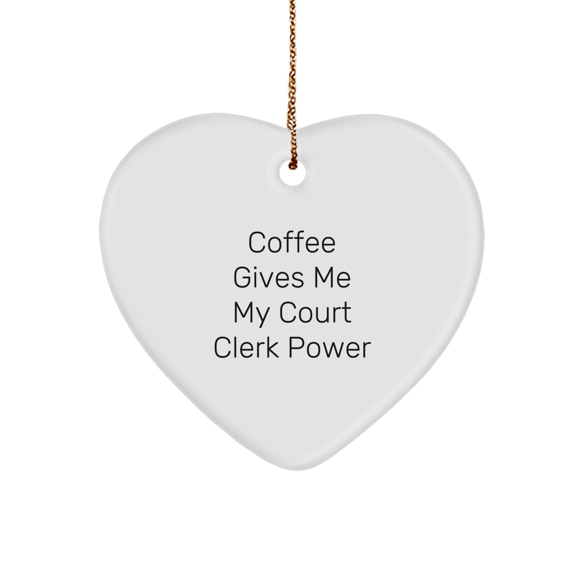 Funny Court Clerk Gifts: 'Coffee Gives Me My Court Clerk Power' Heart Ornament, Unique Christmas Unique Gifts for Women from Friends, Coworkers, Family - Image 1