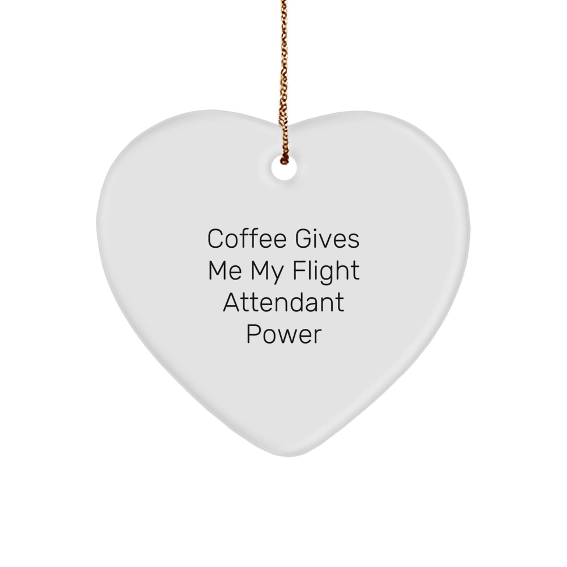 Funny Flight Attendant Gifts from Friends - 'Coffee Gives Me My Flight Attendant Power' Heart Ornament for Christmas - Image 1
