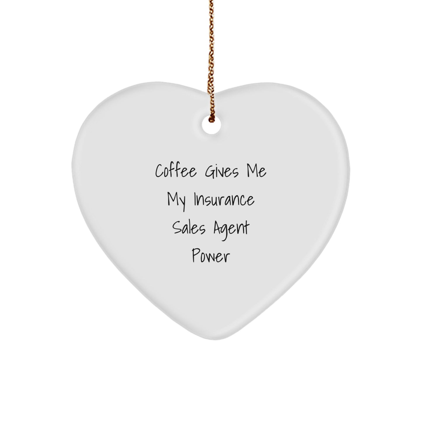 Funny Insurance Sales Agent Gifts from Family - 'Coffee Gives Me My Insurance Sales Agent Power' Heart Ornament for Insurance Sales Agent, Friends, and Coworkers - Image 1