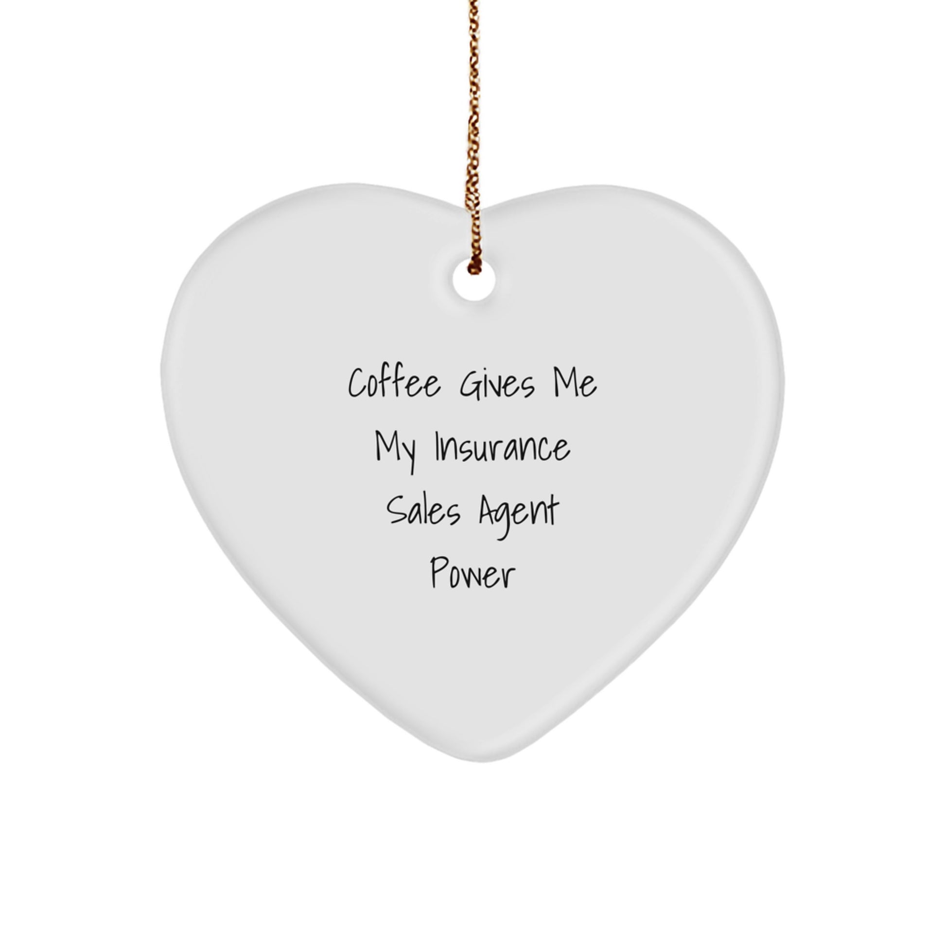 Funny Insurance Sales Agent Gifts from Family - 'Coffee Gives Me My Insurance Sales Agent Power' Heart Ornament for Insurance Sales Agent, Friends, and Coworkers - Image 1