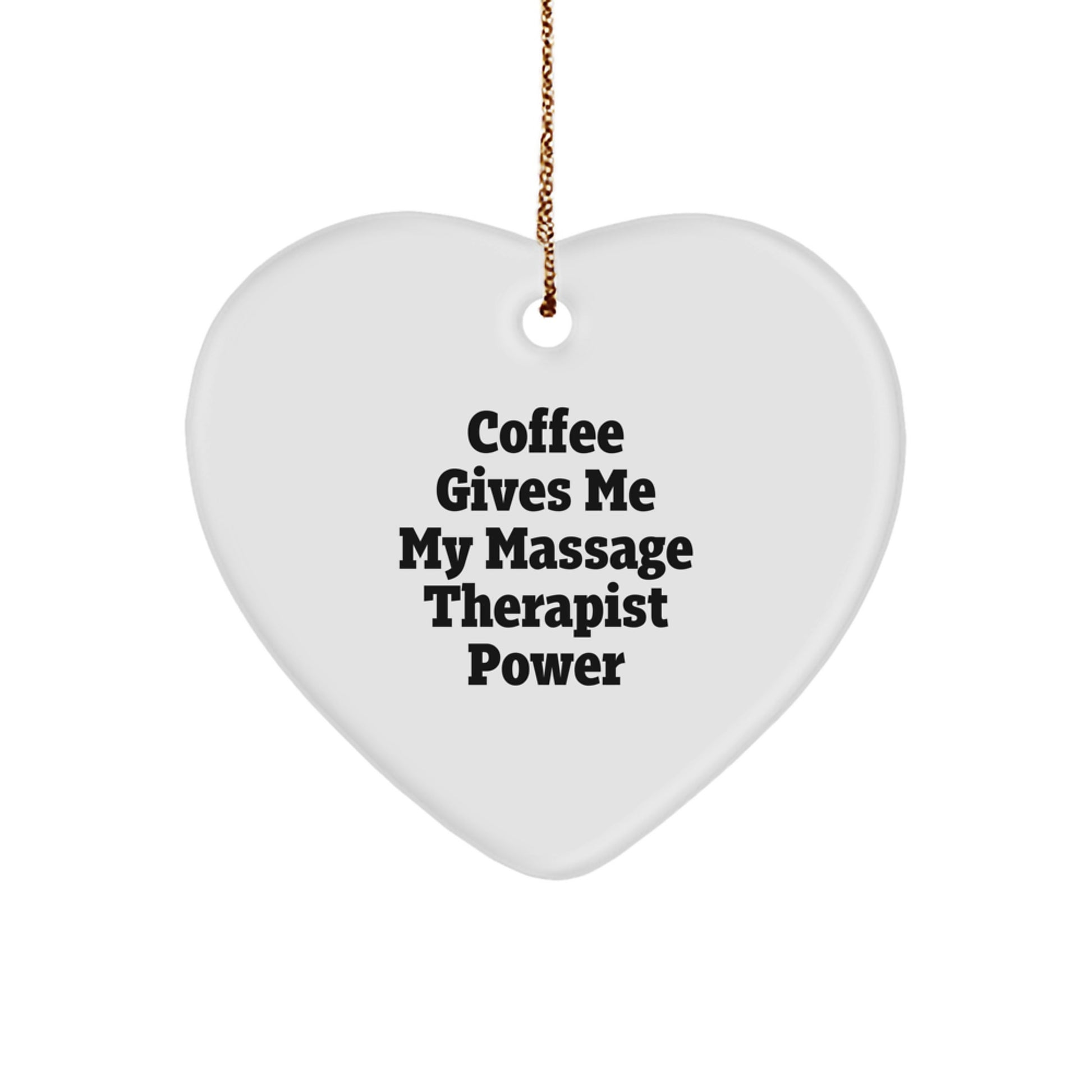 Massage Therapist Power Gifts from Men to Friends, 'Coffee Gives Me My Massage Therapist Power' Heart Ornament, Christmas Unique Gifts for Women - Image 1