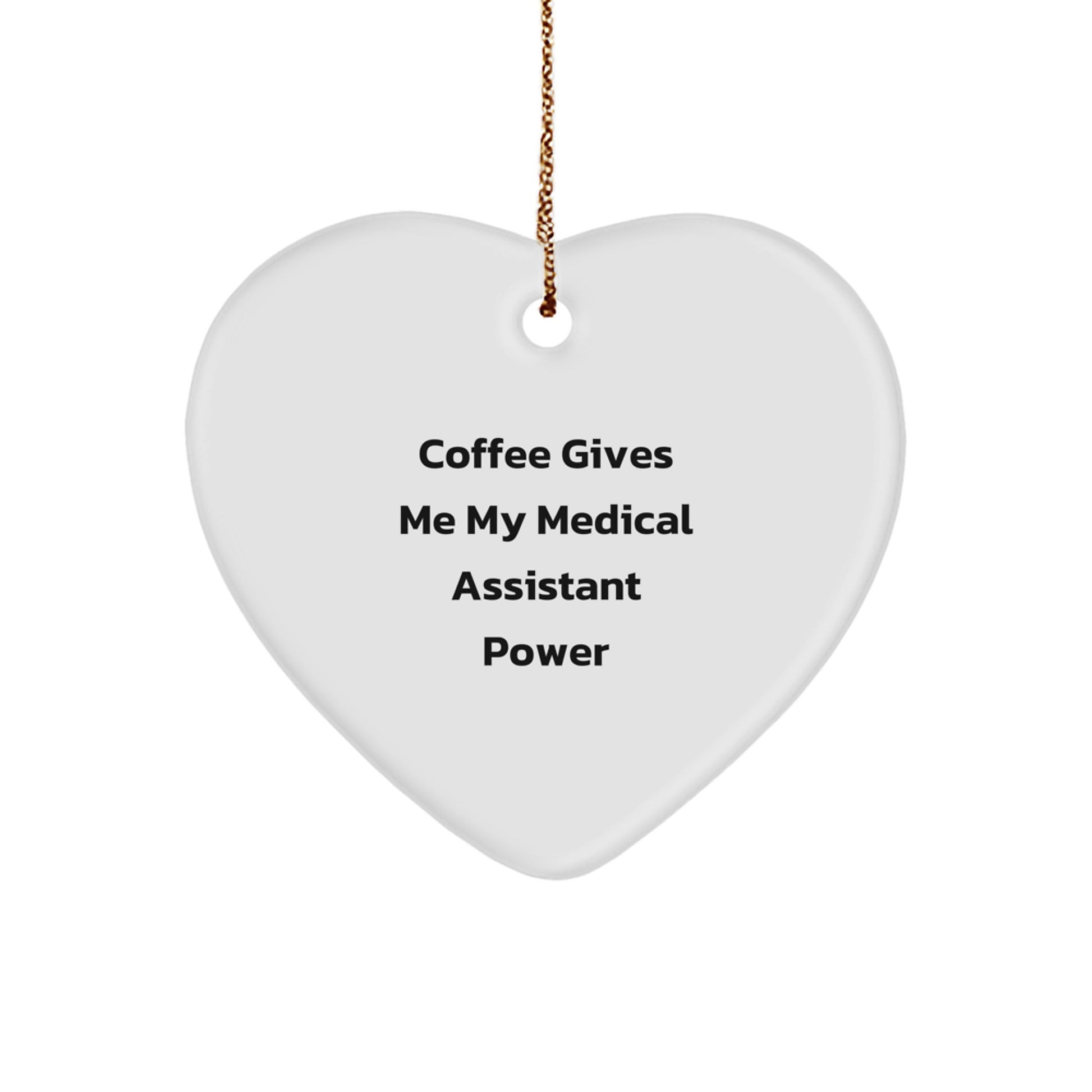 Medical Assistant Gifts from Family, 'Coffee Gives Me My Medical Assistant Power' Heart Ornament for Christmas, Gifts for Medical Assistants - Image 1