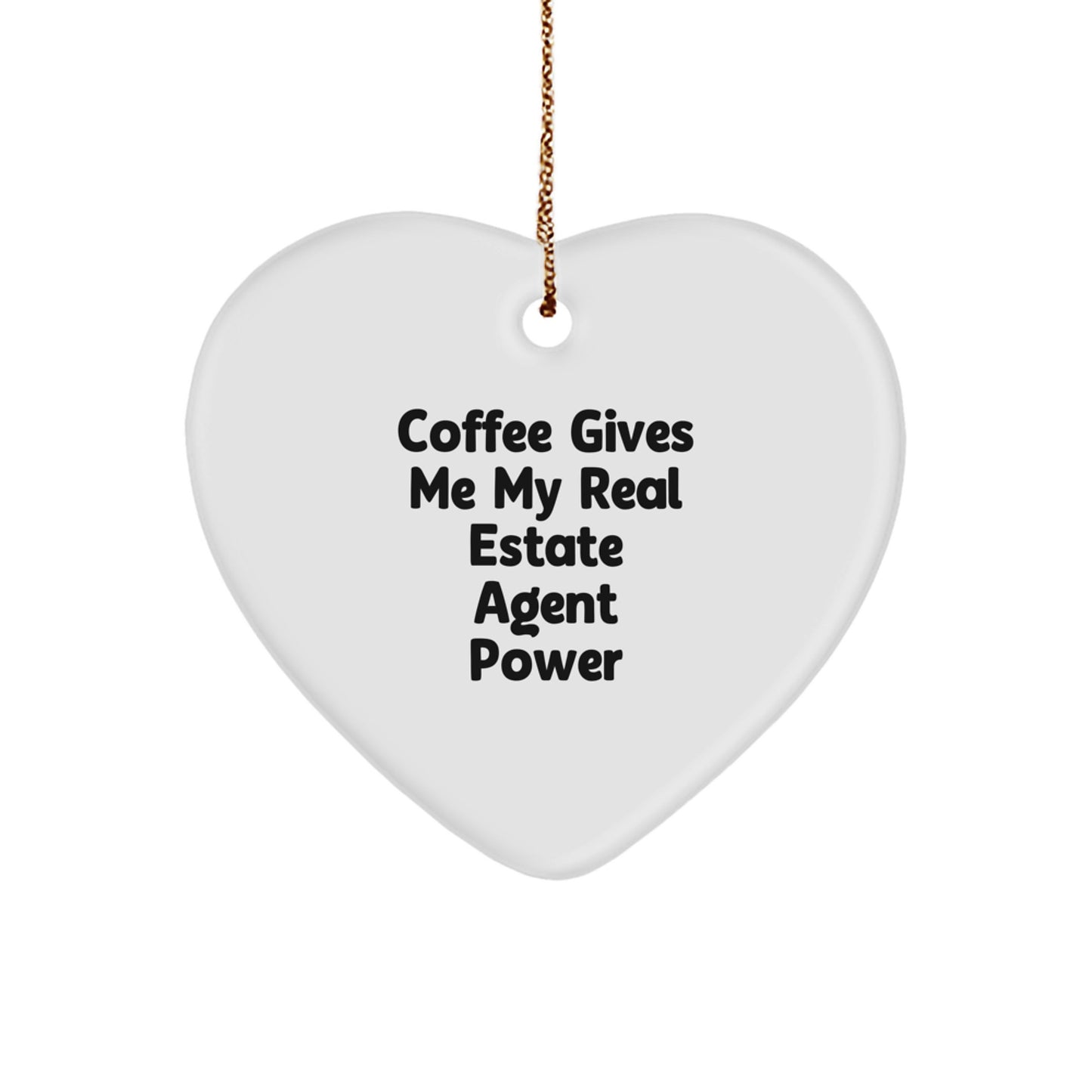 Gifts from Friends, Family, or Coworkers - Real Estate Agent Heart Ornament, Coffee Quote, White Heart-Shaped, 2.75" Tall, Christmas Unique Gifts for Real Estate Agent - Image 1